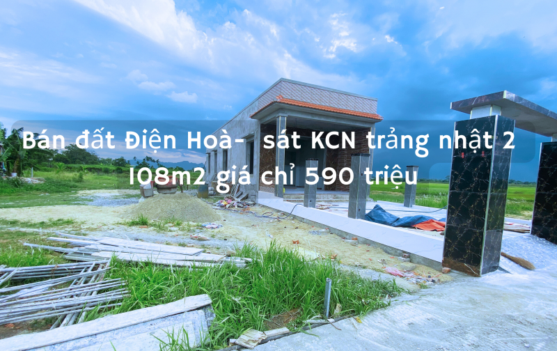 [HOT] CƠ HỘI SINH LỜI TRONG TẦM TAY - LÔ ĐẤT ĐIỆN HOÀ GIÁ CHỈ 590 TRIỆU